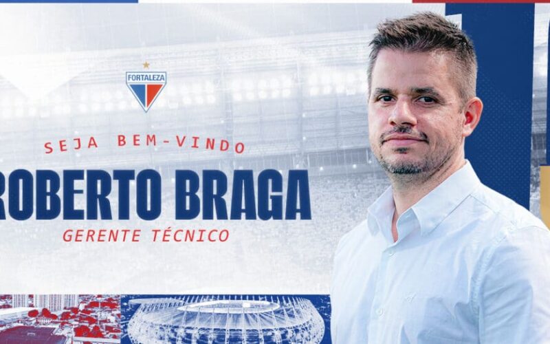 Roberto Braga é o novo Gerente Técnico de Futebol do Fortaleza